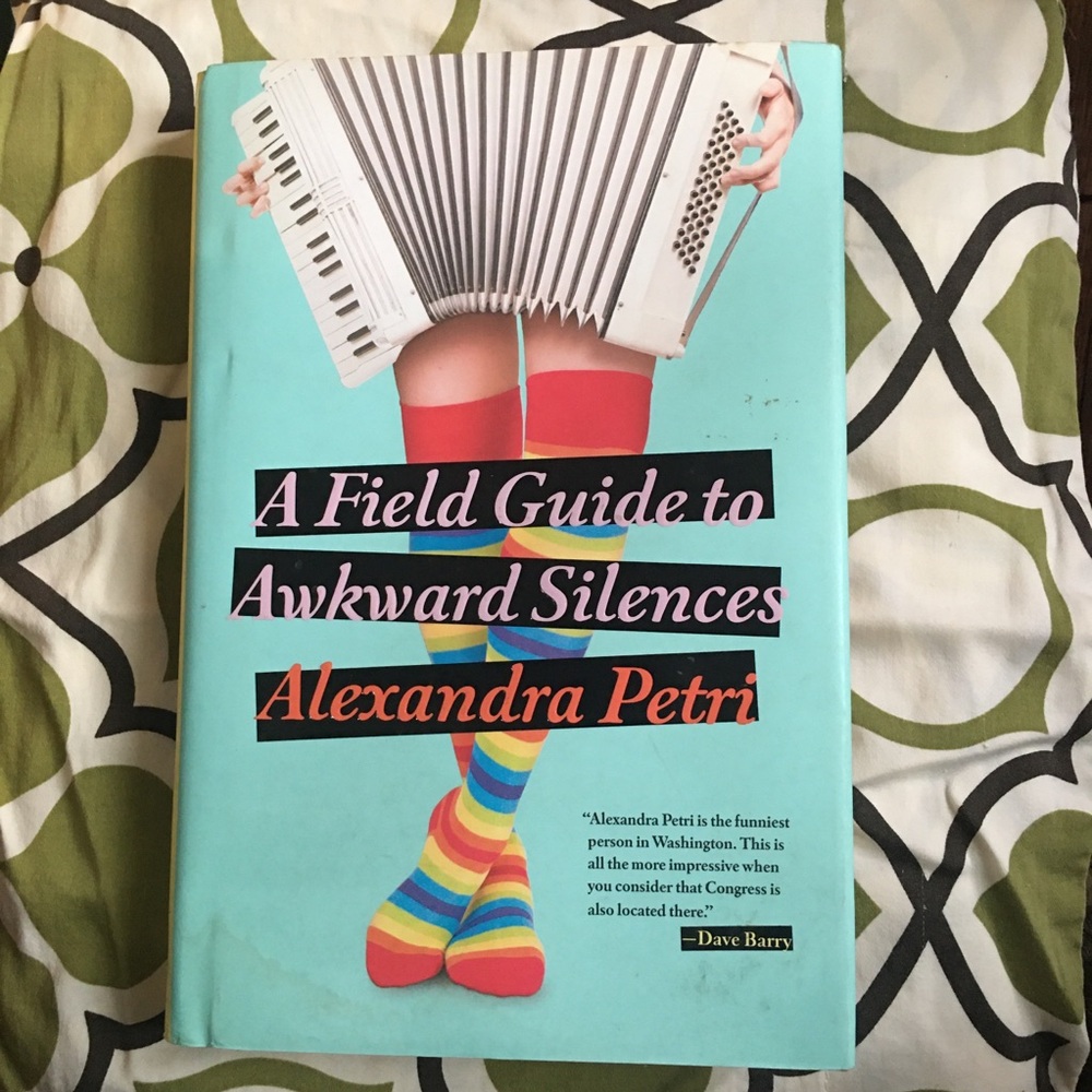 A Field Guide to Awkward Silences by Alexandra Petri (hardcover)